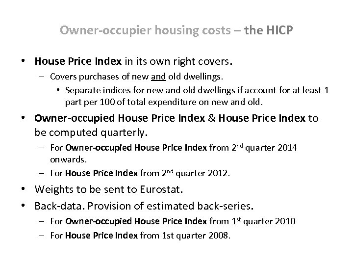 Owner-occupier housing costs – the HICP • House Price Index in its own right