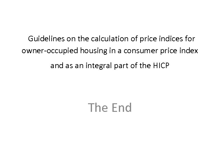 Guidelines on the calculation of price indices for owner-occupied housing in a consumer price