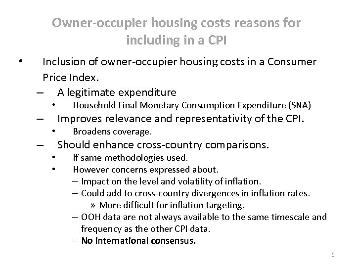 Owner-occupier housing costs reasons for including in a CPI • Inclusion of owner-occupier housing