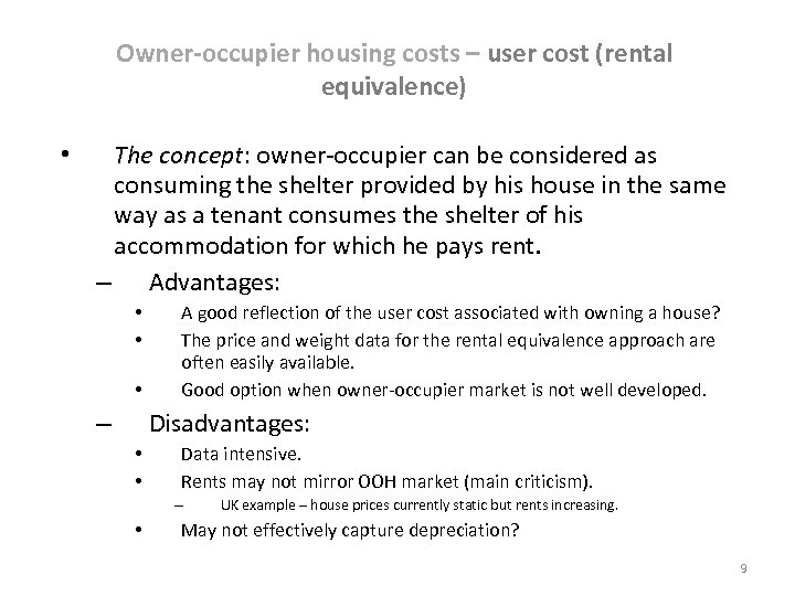 Owner-occupier housing costs – user cost (rental equivalence) • The concept: owner-occupier can be