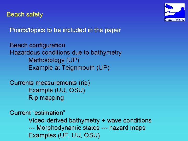 Beach safety Points/topics to be included in the paper Beach configuration Hazardous conditions due