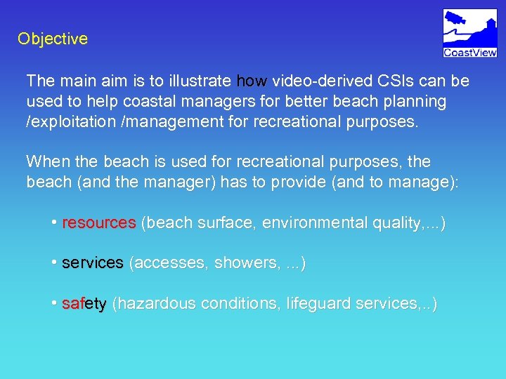 Objective The main aim is to illustrate how video-derived CSIs can be used to