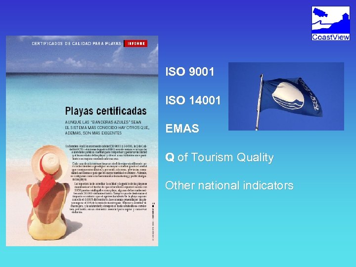 ISO 9001 l. SO 14001 EMAS Q of Tourism Quality Other national indicators 