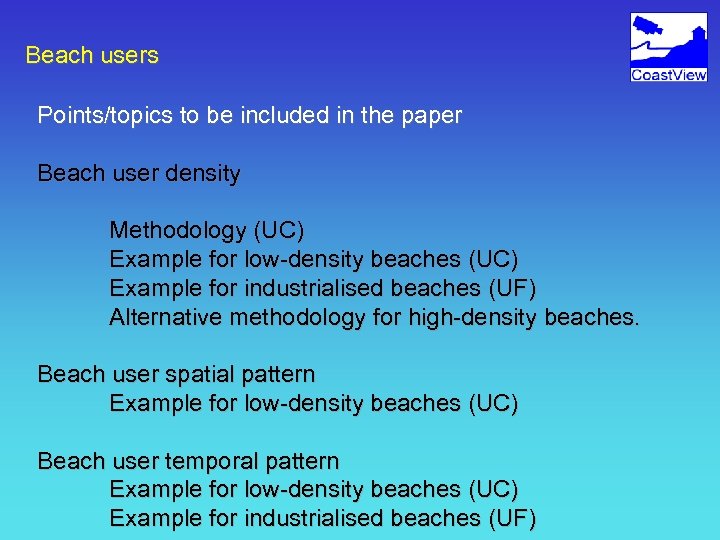 Beach users Points/topics to be included in the paper Beach user density Methodology (UC)