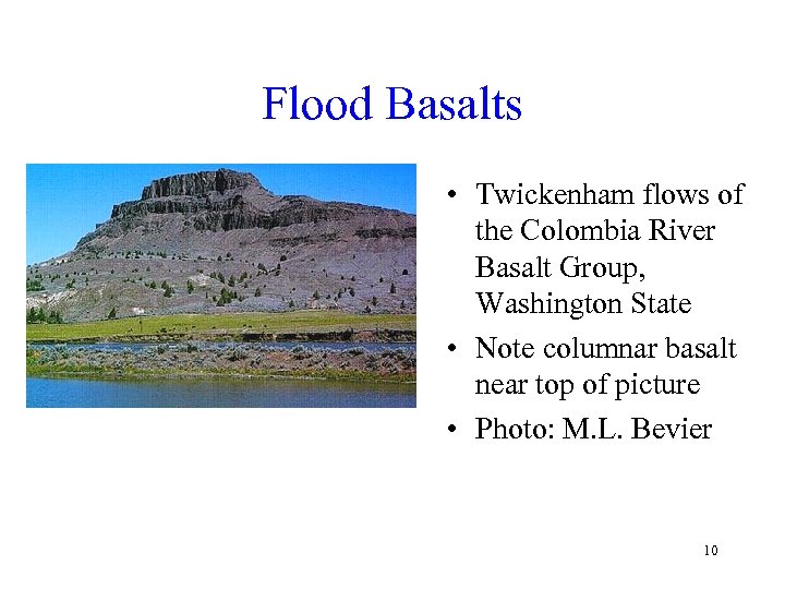 Flood Basalts • Twickenham flows of the Colombia River Basalt Group, Washington State •