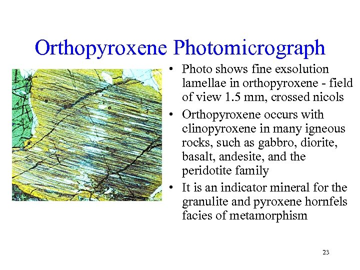 Orthopyroxene Photomicrograph • Photo shows fine exsolution lamellae in orthopyroxene - field of view