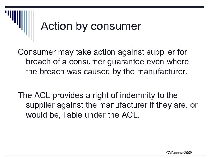 Action by consumer Consumer may take action against supplier for breach of a consumer