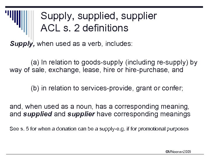 Supply, supplied, supplier ACL s. 2 definitions Supply, when used as a verb, includes: