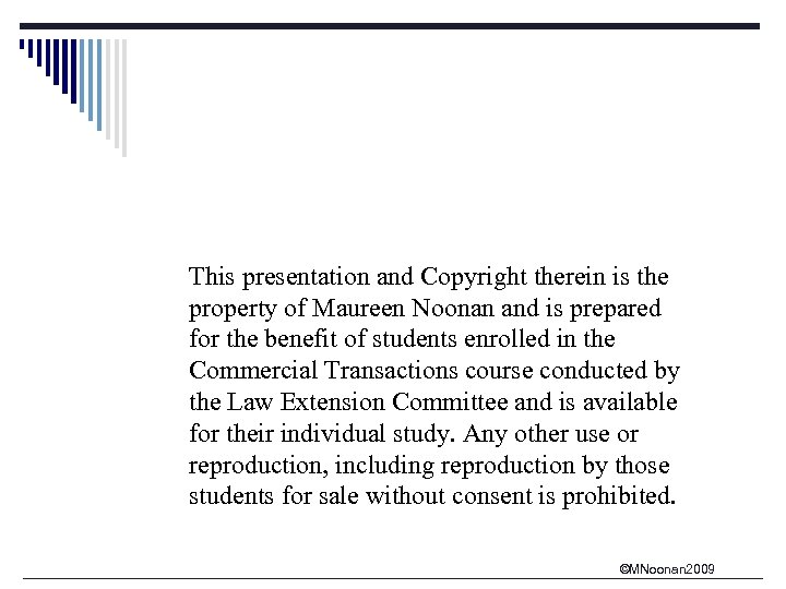This presentation and Copyright therein is the property of Maureen Noonan and is prepared
