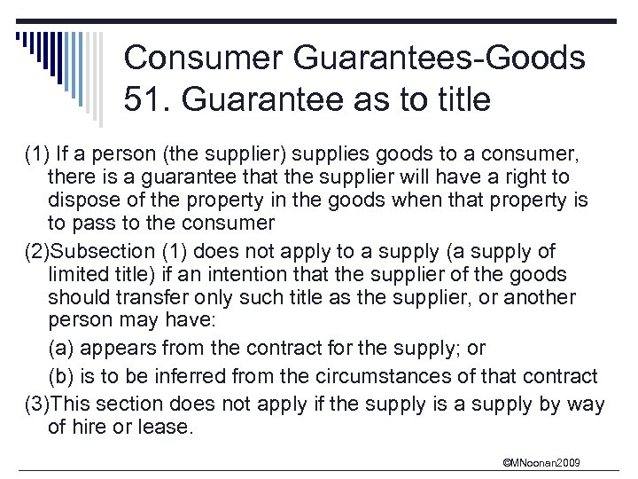 Consumer Guarantees-Goods 51. Guarantee as to title (1) If a person (the supplier) supplies