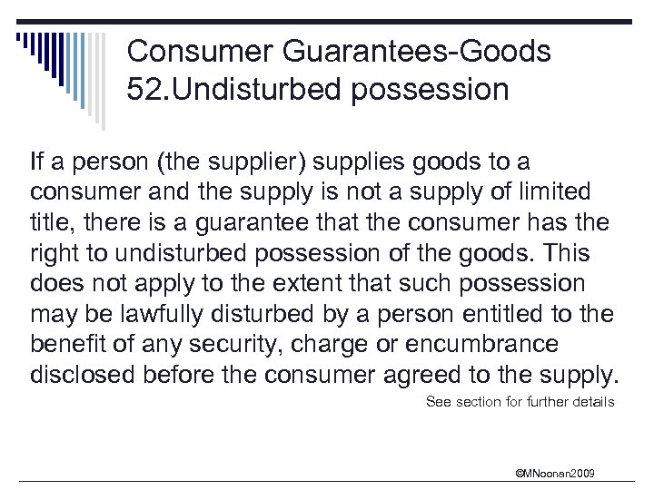 Consumer Guarantees-Goods 52. Undisturbed possession If a person (the supplier) supplies goods to a