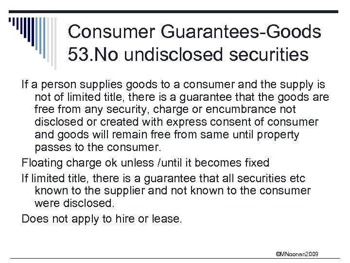 Consumer Guarantees-Goods 53. No undisclosed securities If a person supplies goods to a consumer