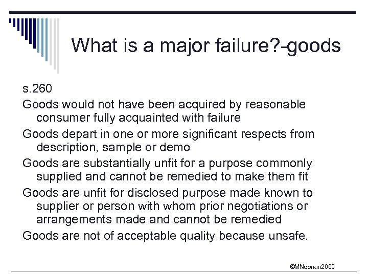 What is a major failure? -goods s. 260 Goods would not have been acquired