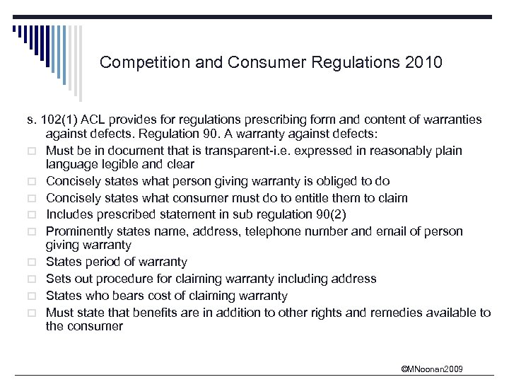 Competition and Consumer Regulations 2010 s. 102(1) ACL provides for regulations prescribing form and