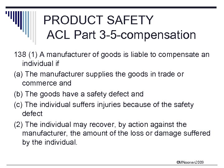 PRODUCT SAFETY ACL Part 3 -5 -compensation 138 (1) A manufacturer of goods is
