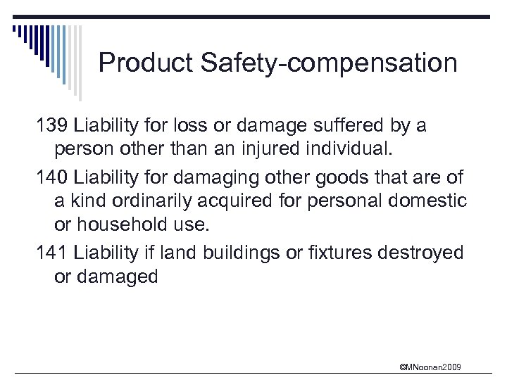 Product Safety-compensation 139 Liability for loss or damage suffered by a person other than