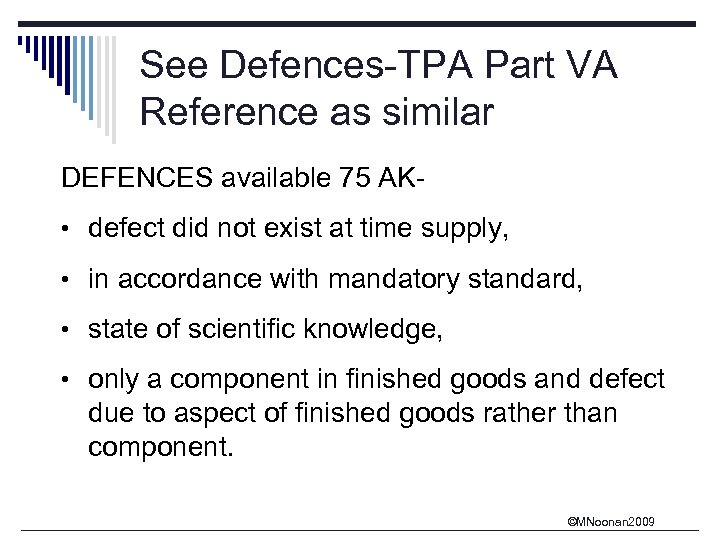 See Defences-TPA Part VA Reference as similar DEFENCES available 75 AK • defect did