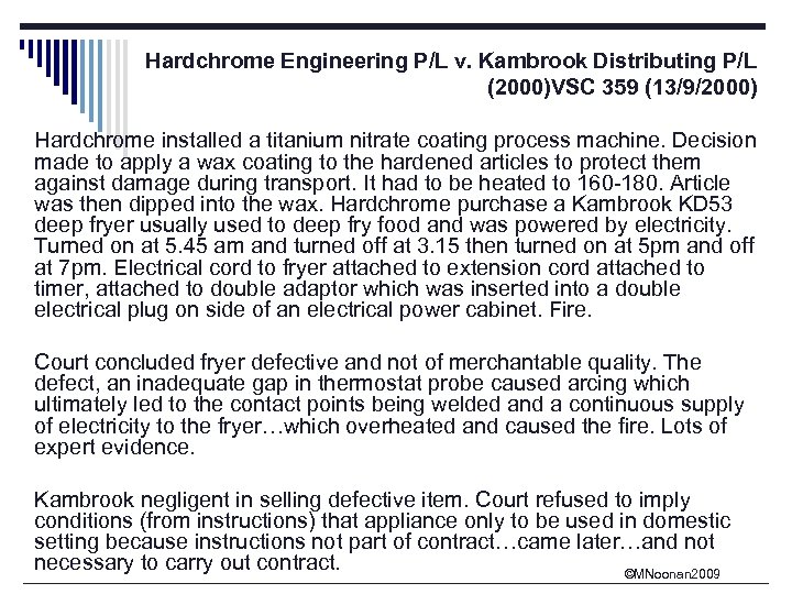 Hardchrome Engineering P/L v. Kambrook Distributing P/L (2000)VSC 359 (13/9/2000) Hardchrome installed a titanium