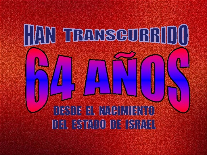 DESDE EL NACIMIENTO DEL ESTADO DE ISRAEL 