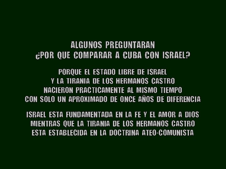 ALGUNOS PREGUNTARAN ¿POR QUE COMPARAR A CUBA CON ISRAEL? PORQUE EL ESTADO LIBRE DE