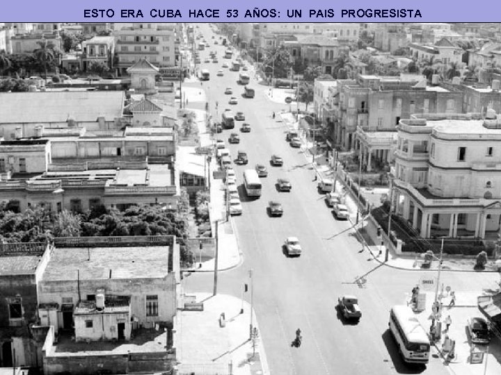 ESTO ERA CUBA HACE 53 AÑOS: UN PAIS PROGRESISTA 