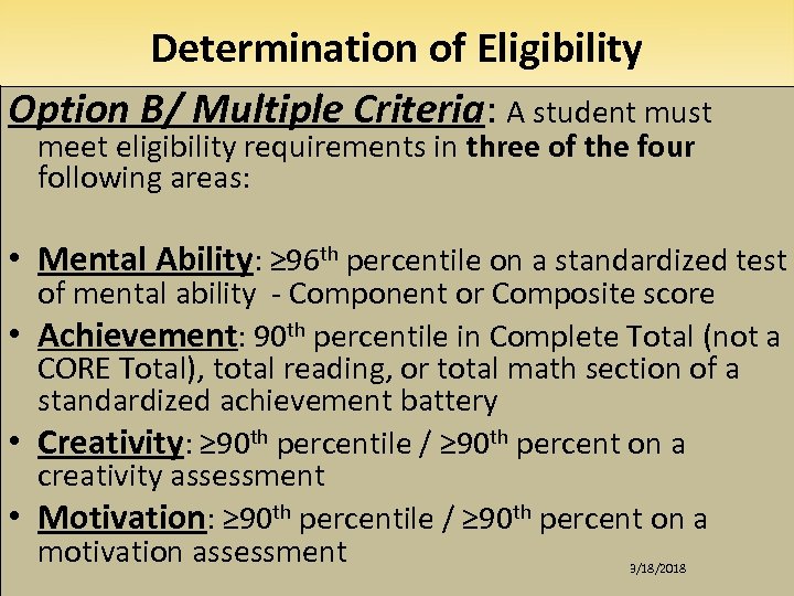 Determination of Eligibility Option B/ Multiple Criteria: A student must meet eligibility requirements in