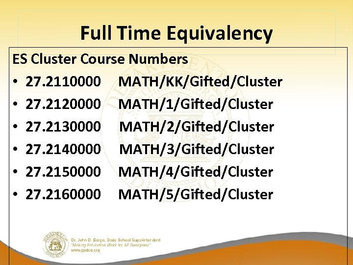 Full Time Equivalency ES Cluster Course Numbers • 27. 2110000 MATH/KK/Gifted/Cluster • 27. 2120000