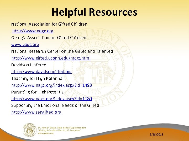 Helpful Resources National Association for Gifted Children http: //www. nagc. org Georgia Association for