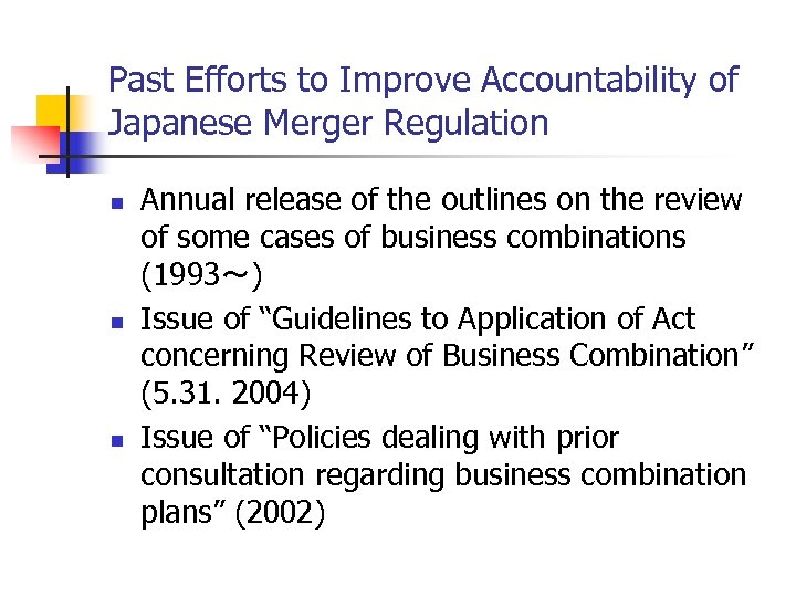 Past Efforts to Improve Accountability of Japanese Merger Regulation n Annual release of the