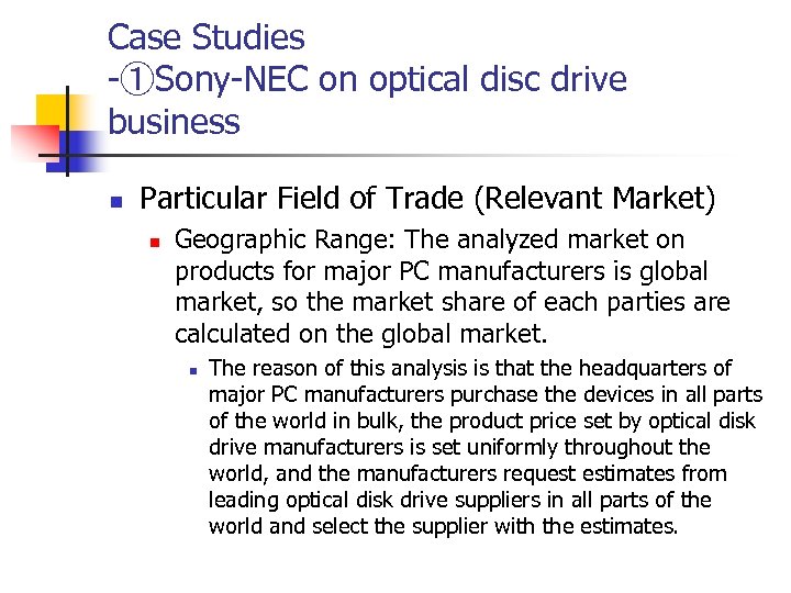 Case Studies -①Sony-NEC on optical disc drive business n Particular Field of Trade (Relevant