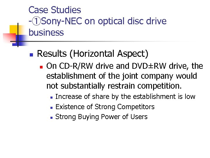 Case Studies -①Sony-NEC on optical disc drive business n Results (Horizontal Aspect) n On