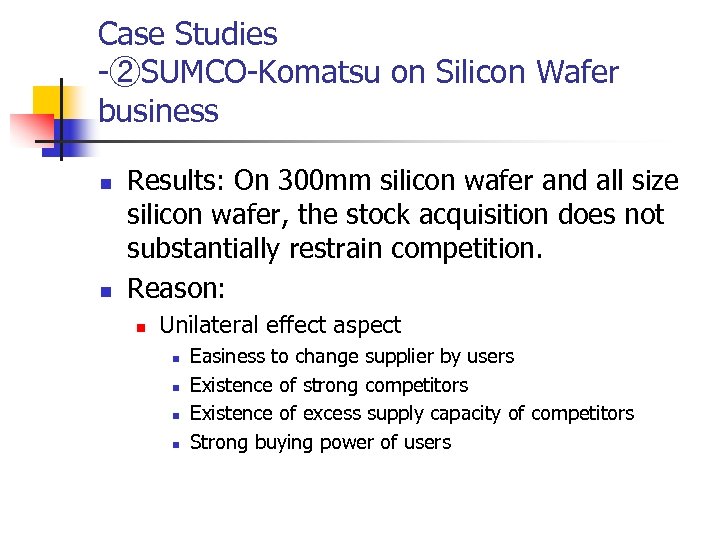 Case Studies -②SUMCO-Komatsu on Silicon Wafer business n n Results: On 300 mm silicon