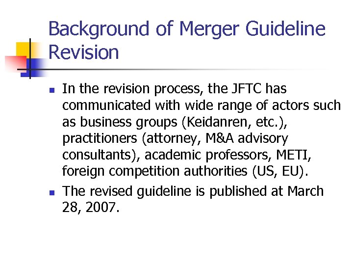 Background of Merger Guideline Revision n n In the revision process, the JFTC has