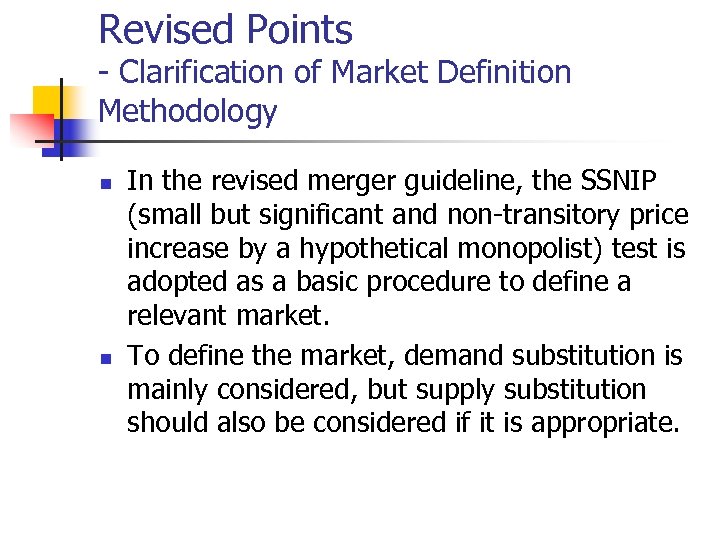 Revised Points - Clarification of Market Definition Methodology n n In the revised merger