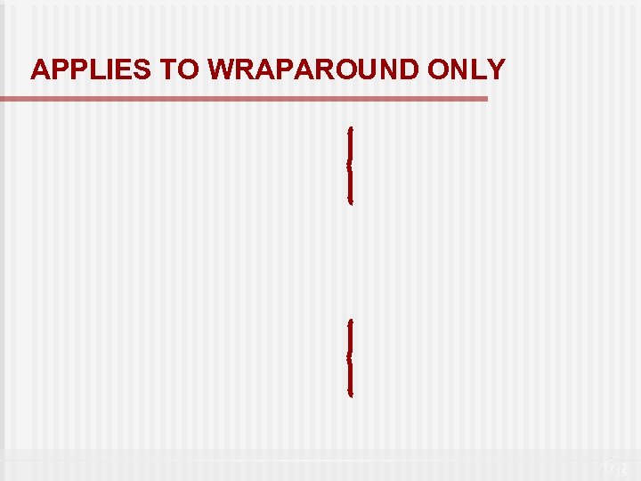 APPLIES TO WRAPAROUND ONLY 