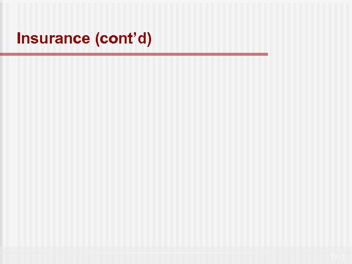 Insurance (cont’d) 