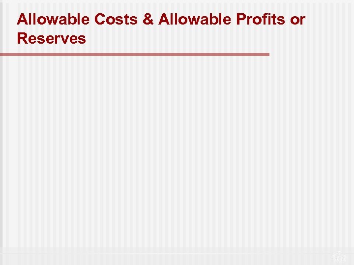Allowable Costs & Allowable Profits or Reserves 