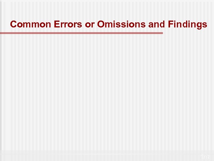 Common Errors or Omissions and Findings 