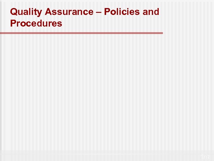 Quality Assurance – Policies and Procedures 