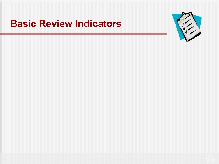 Basic Review Indicators 