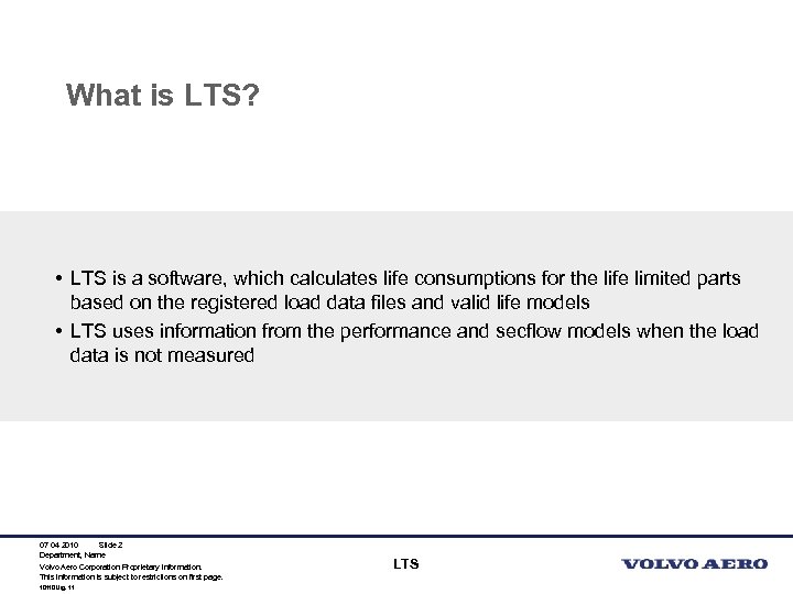 What is LTS? • LTS is a software, which calculates life consumptions for the