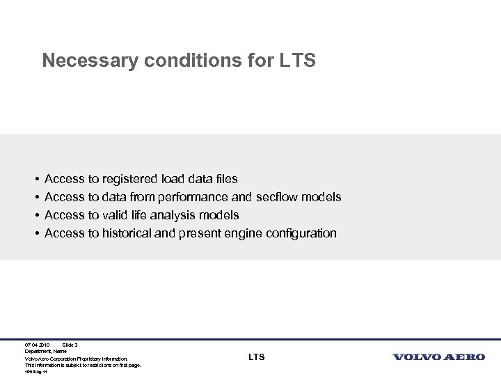 Necessary conditions for LTS • • Access to registered load data files Access to
