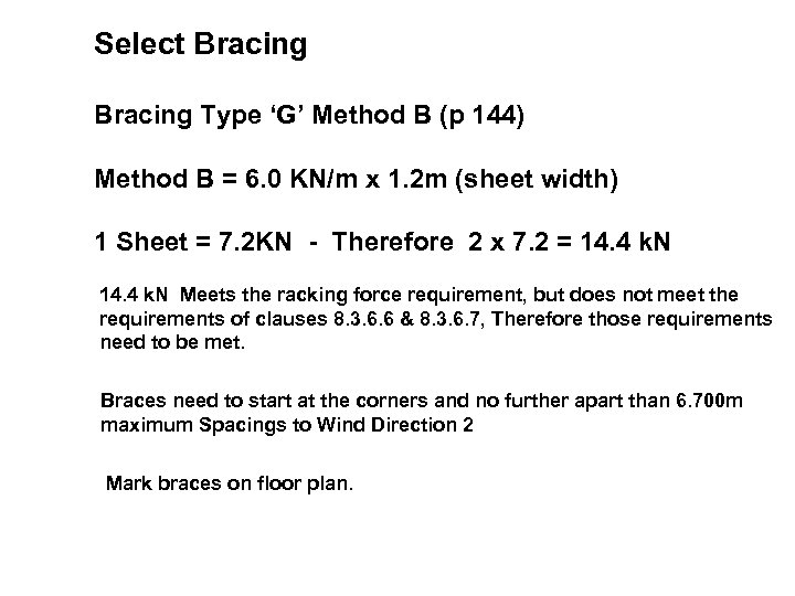 Select Bracing Type ‘G’ Method B (p 144) Method B = 6. 0 KN/m