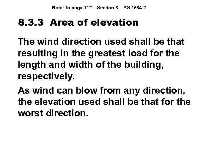 Refer to page 112 – Section 8 – AS 1684. 2 8. 3. 3