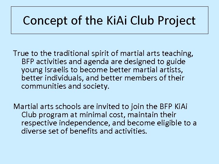 Concept of the Ki. Ai Club Project True to the traditional spirit of martial