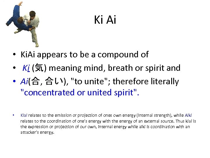 Ki Ai • Ki. Ai appears to be a compound of • Ki (気)