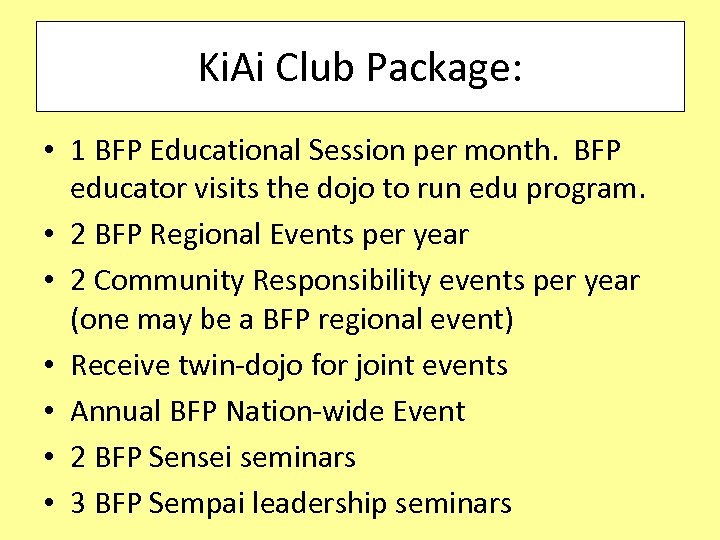 Ki. Ai Club Package: • 1 BFP Educational Session per month. BFP educator visits