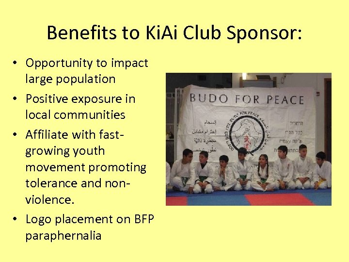Benefits to Ki. Ai Club Sponsor: • Opportunity to impact large population • Positive