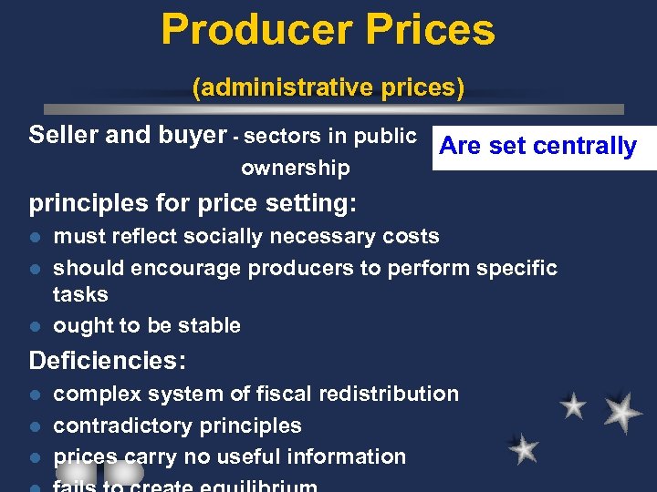 Producer Prices (administrative prices) Seller and buyer - sectors in public Are set centrally