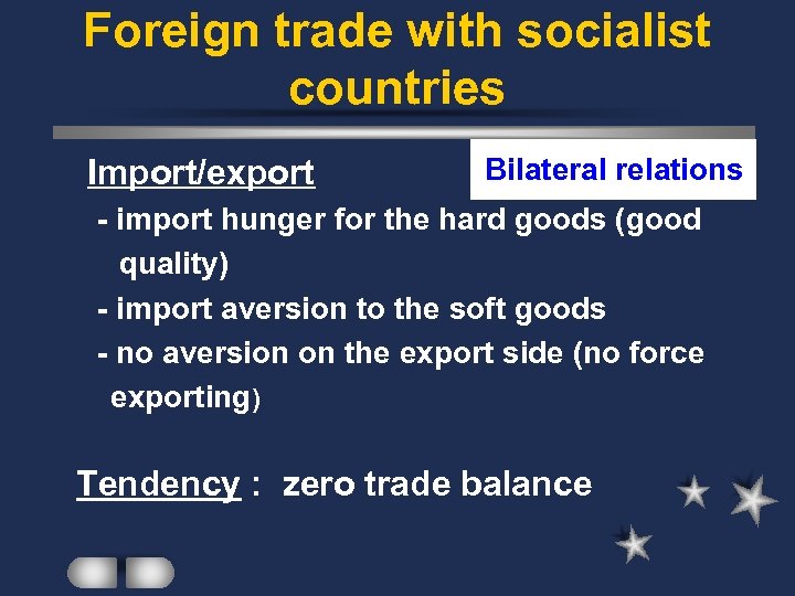 Foreign trade with socialist countries Import/export Bilateral relations - import hunger for the hard